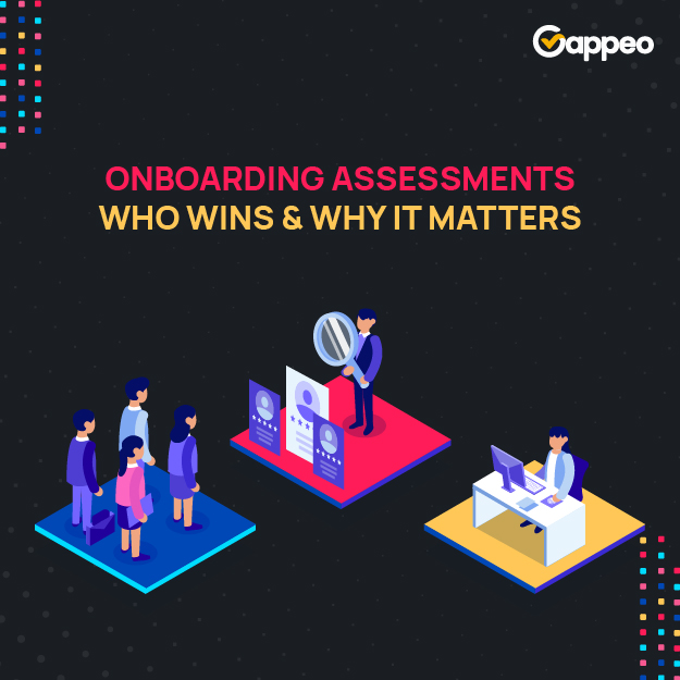 Assessments for Onboarding Success – Who Wins and Why It&nbsp;Matters