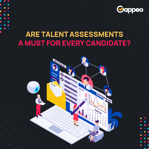 Talent Assessments for Every Candidate, Is It&nbsp;Mandatory?
